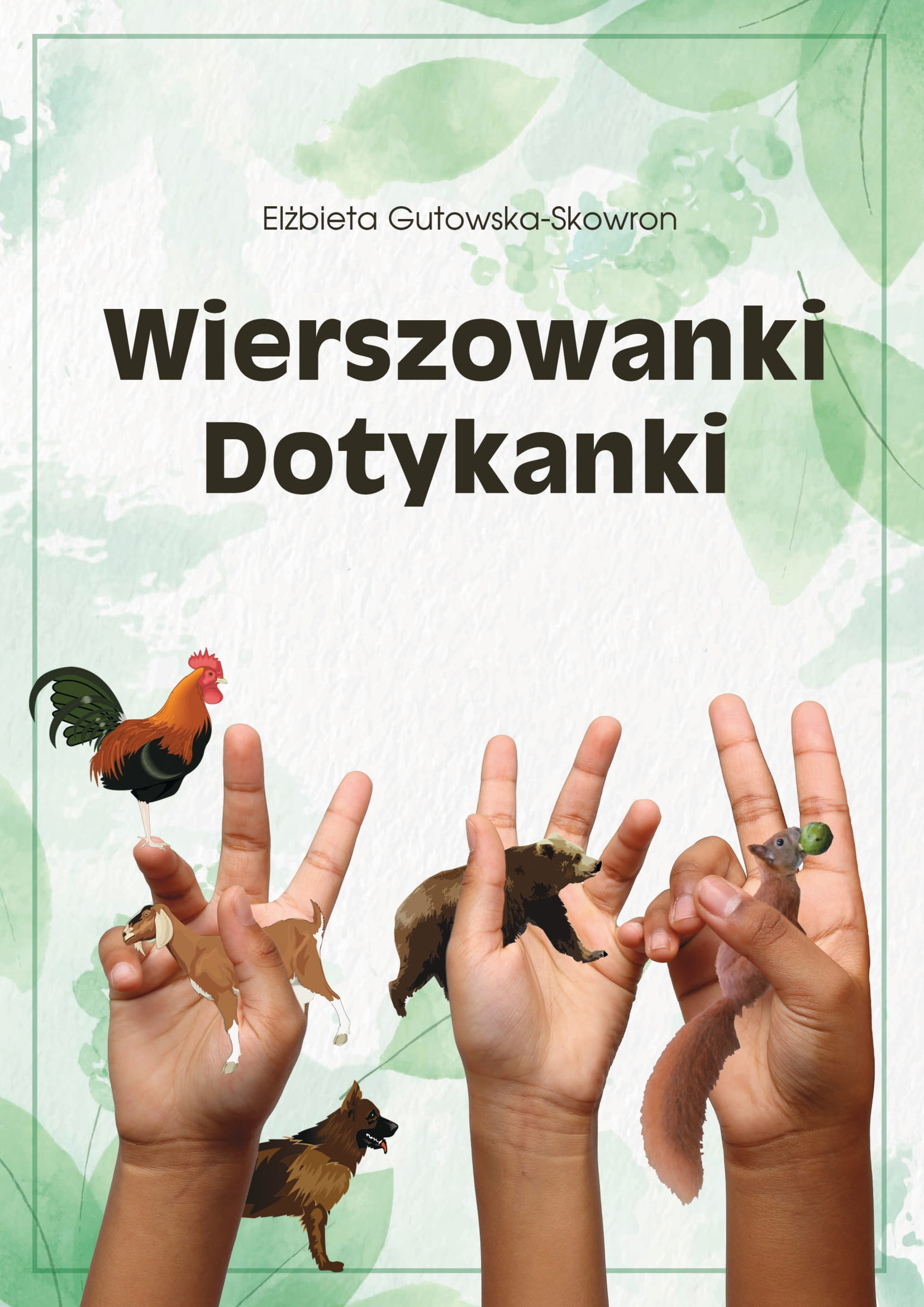 Okładka książki: Wierszowanki Dotykanki. Elżbieta Gutowska-Skowron