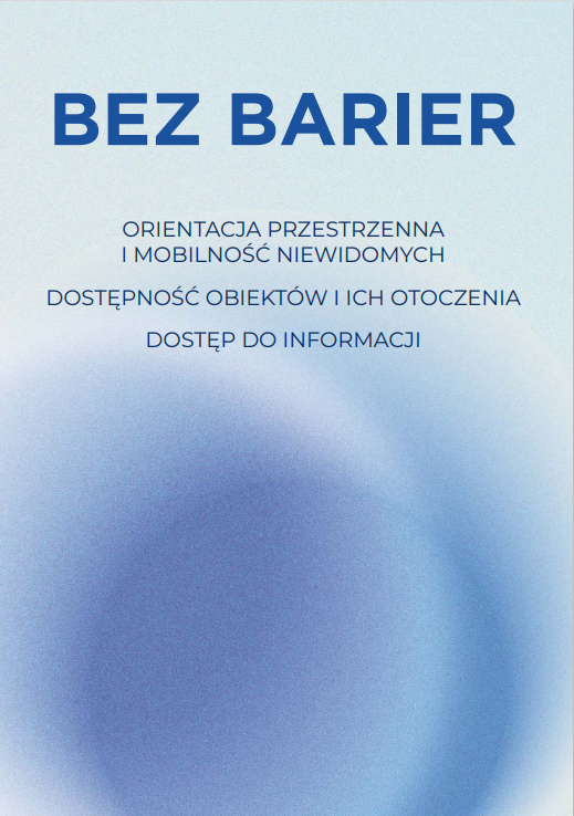 Okładka książki: Bez barier  - orientacja przestrzenna i mobilność niewidomych